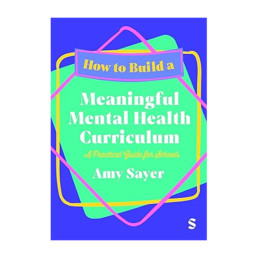 How to Build a Meaningful Mental Health Curriculum Amy Sayer book cover
