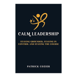 Calm Leadership - Patrick Cozier book cover